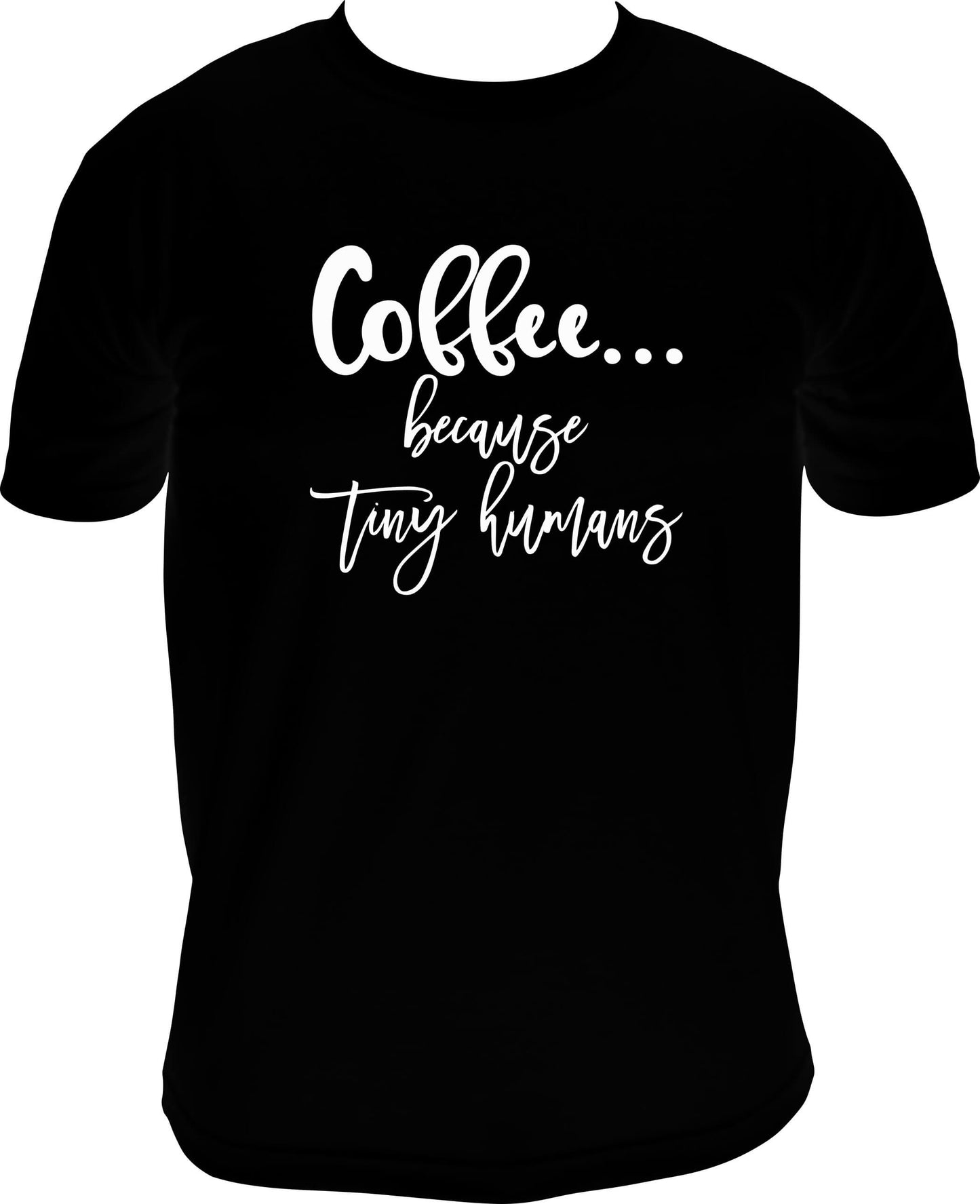 Coffee Because Tiny Humans