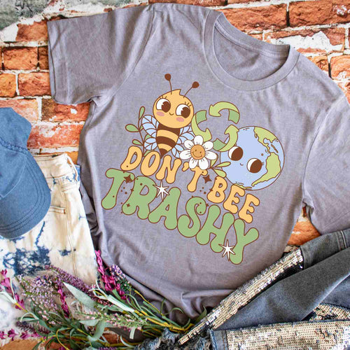 don't bee trashy