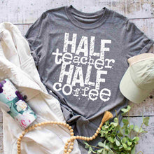 Load image into Gallery viewer, Half teacher Half coffee