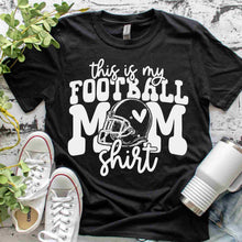 Load image into Gallery viewer, this is my football mom shirt