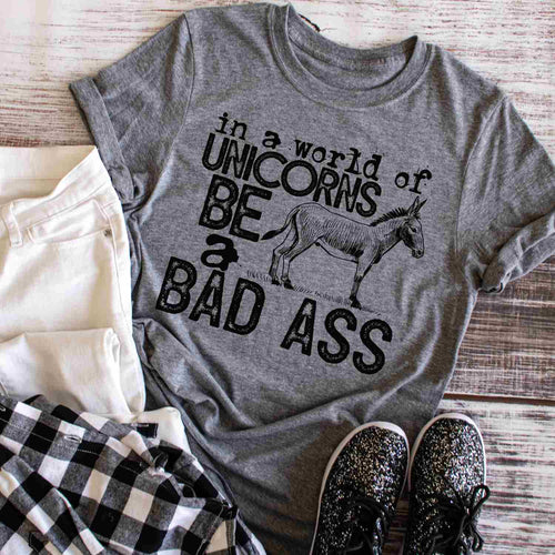 in a world of unicorns be a bad ass