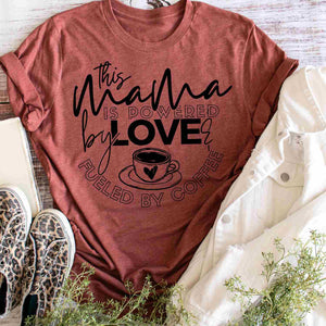 this mama is powered by love fueled by coffee