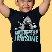 Load image into Gallery viewer, Kindergarten is going to be jawsome