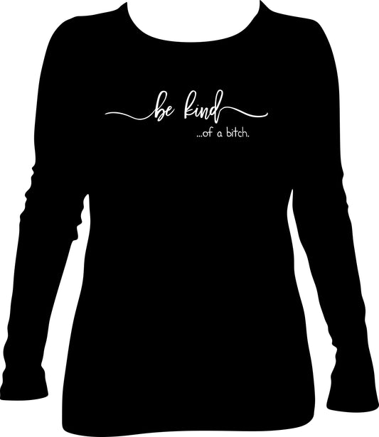 Be Kind.....of a bitch