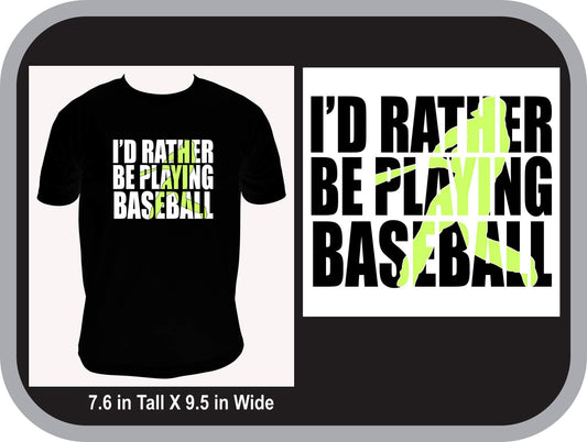 I'd Rather Be Playing Baseball T-Shirt