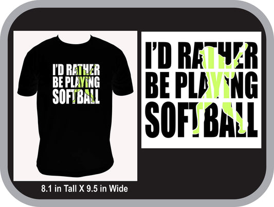 I'd Rather Be Playing Softball T-Shirt